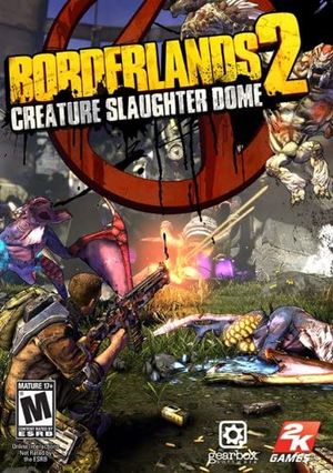 Borderlands 2: Creature Slaughter Dome (2012)