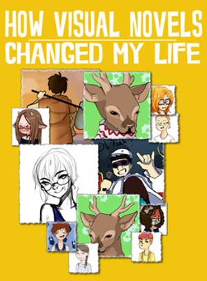 How Visual Novels Changed My Life (2014)