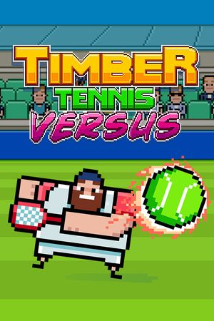 Timber Tennis: Versus (2018)